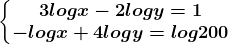 \left\\beginmatrix 3logx-2logy=1 & \\ -logx+4logy=log200 & \endmatrix\right.